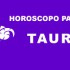 Tauro - Horoscopo para hoy